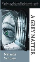 A Grey Matter