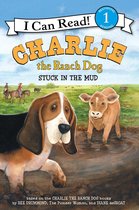 I Can Read 1 - Charlie the Ranch Dog: Stuck in the Mud
