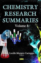 Chemistry Research Summaries. Volume 8