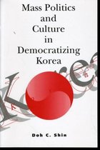 Mass Politics and Culture in Democratizing Korea