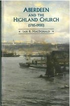 Aberdeen and the Highland Church (1785-1900)