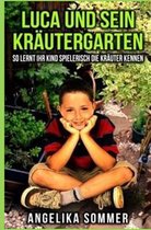 Luca Und Sein Kr utergarten.