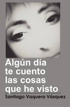 Alg n D a Te Cuento Las Cosas Que He Visto