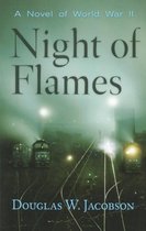 Night of Flames: A Novel of World War II