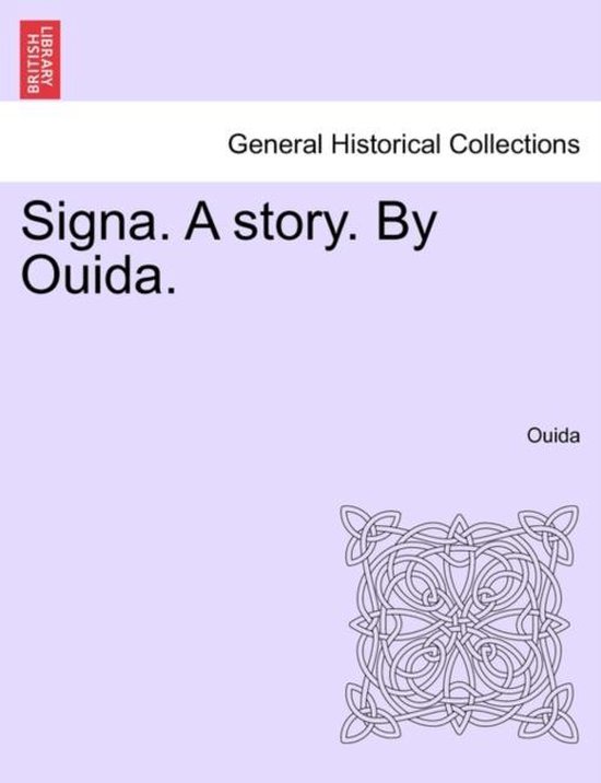 Signa. a Story. by Ouida.