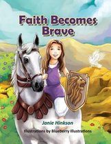 Faith Becomes Brave