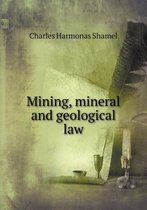 Mining, mineral and geological law