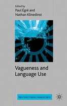 Palgrave Studies in Pragmatics, Language and Cognition - Vagueness and Language Use