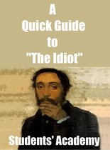 Study Guides: English Literature 185 - A Quick Guide to "The Idiot"