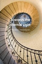 Towards the Eternal Light