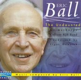 Eric Ball: The Undaunted