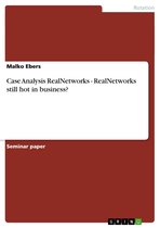 Case Analysis RealNetworks - RealNetworks still hot in business?: RealNetworks still hot in business?