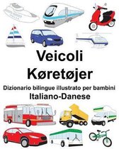 Italiano-Danese Veicoli/K ret jer Dizionario Bilingue Illustrato Per Bambini