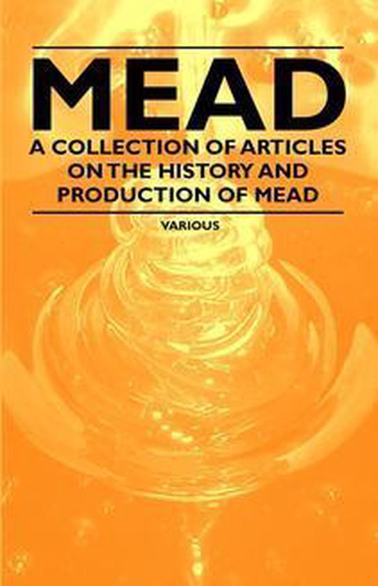 Mead - A Collection of Articles on the History and Productio ... - cover