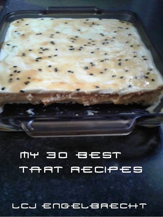 My 30 Best Tart Recipes - cover