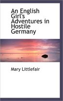 An English Girl's Adventures in Hostile Germany