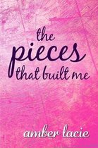 The Pieces That Built Me