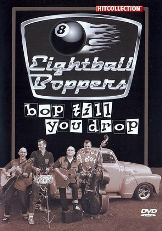 DVD hoes met de tekst "Eightball Boppers - bop till you drop". Vier mannen met instrumenten voor een oude auto.