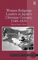 Women Religious Leaders In Japan's Christian Century, 1549-1650