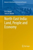 Advances in Asian Human-Environmental Research - North-East India: Land, People and Economy