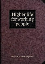 Higher life for working people