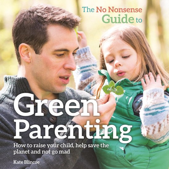 The No-Nonsense Guide to Green Parenting - cover