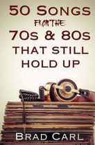 50 Songs From The 70s & 80s That Still Hold Up