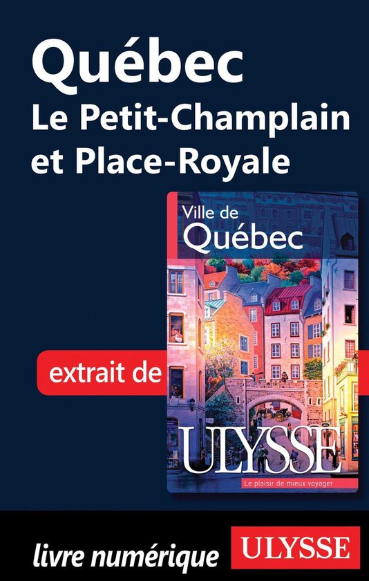 Québec - Le Petit-Champlain et Place-Royale