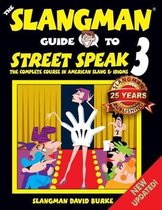 The Slangman Guide to Street Speak 3