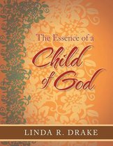 The Essence of a Child of God
