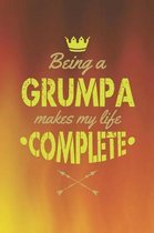 Being A Grumpa Makes My Life Complete