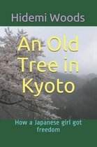 An Old Tree in Kyoto