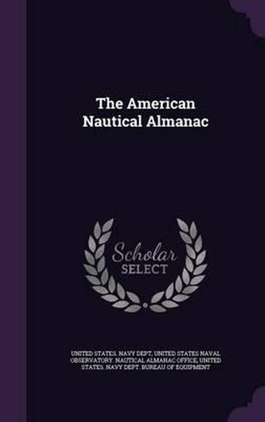 The American Nautical Almanac, United States Navy Dept