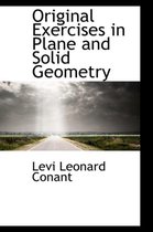 Original Exercises in Plane and Solid Geometry