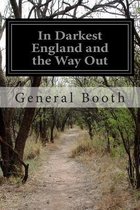 In Darkest England and the Way Out