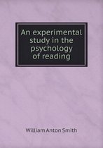 An experimental study in the psychology of reading