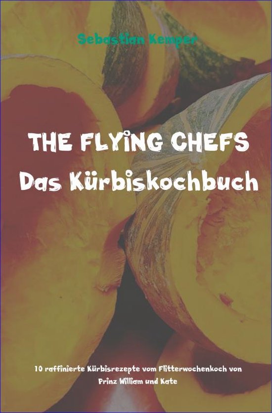 THE FLYING CHEFS Das Kürbiskochbuch - cover