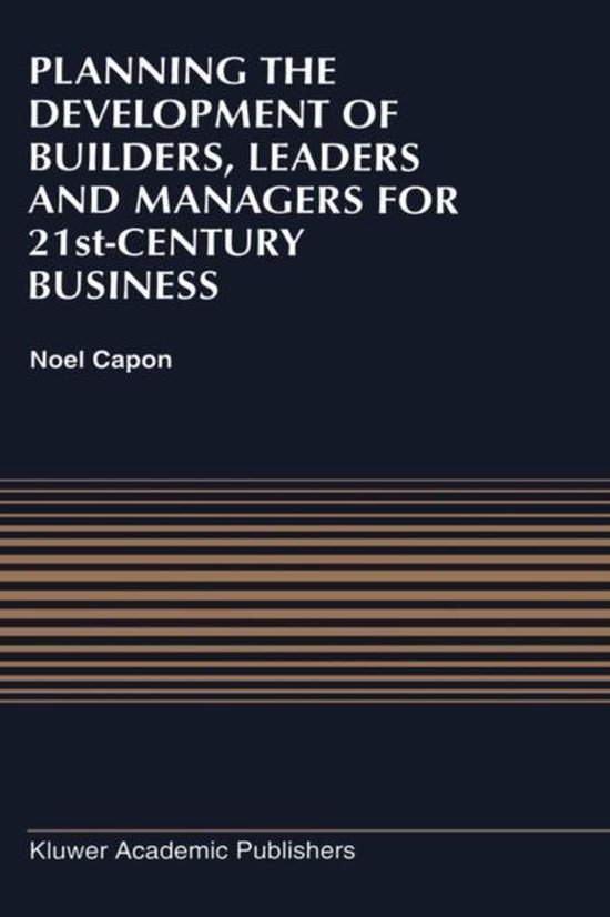Planning the Development of Builders, Leaders and Managers for 21st-Century Business