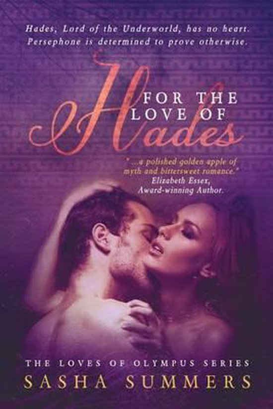 Boekomslag van 'For the Love of Hades' met een man en vrouw die elkaar kussen. Tekst: 'Hades, Lord of the Underworld, has no heart. Persephone is determined to prove otherwise.'
