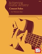 Achieving Guitar Artistry - Concert Solos