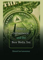 Digital Formations 96 - Privacy, Surveillance, and the New Media You