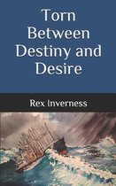 Torn Between Destiny and Desire