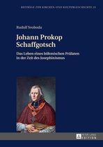 Beitraege zur Kirchen- und Kulturgeschichte 25 - Johann Prokop Schaffgotsch