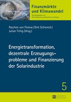 Finanzmaerkte und Klimawandel 5 - Energietransformation, dezentrale Erzeugungsprobleme und Finanzierung der Solarindustrie