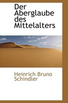 Der Aberglaube Des Mittelalters