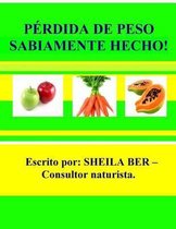 PERDIDA DE PESO SABIAMENTE HECHO! - SPANISH Edition.