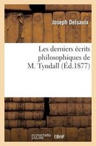 Philosophie- Les Derniers Écrits Philosophiques de M. Tyndall