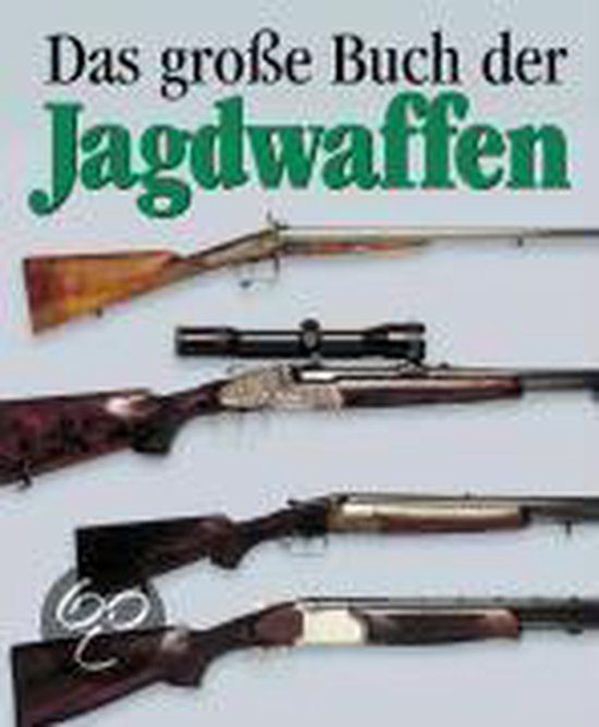 Boekomslag 'Het grote boek van jachtwapens' met vier verschillende jachtgeweren op een lichte achtergrond.