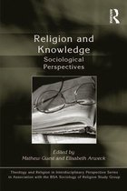 Theology and Religion in Interdisciplinary Perspective Series in Association with the BSA Sociology of Religion Study Group - Religion and Knowledge