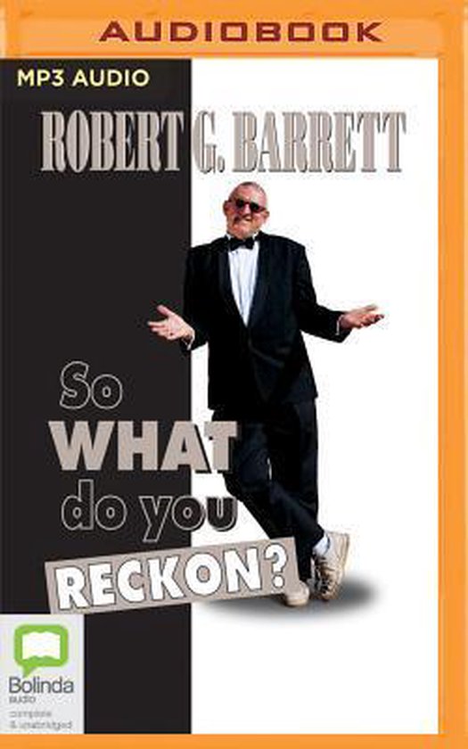 So What Do You Reckon?, Robert G Barrett 9781489402851 Boeken
